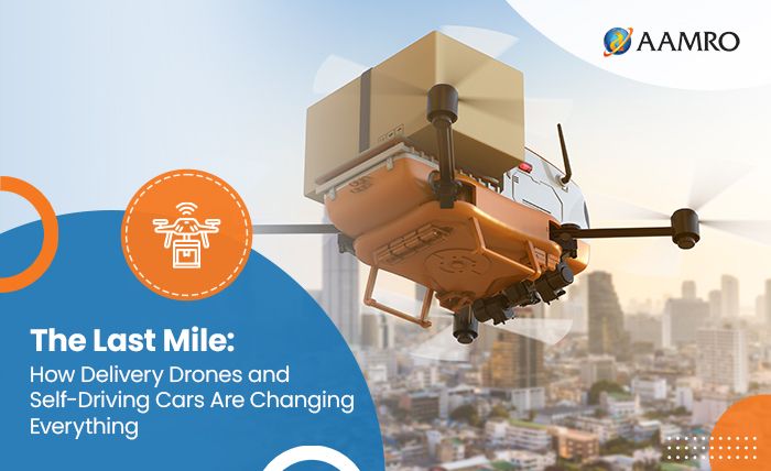 How Drones Are Changing the Last Mile